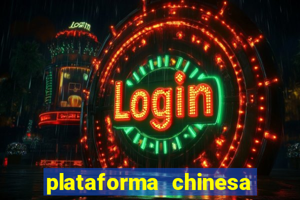 plataforma chinesa de jogo